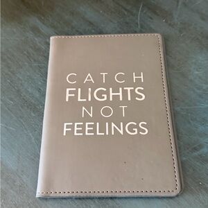 Catch Flights Not Feelings Gray Passport Cover